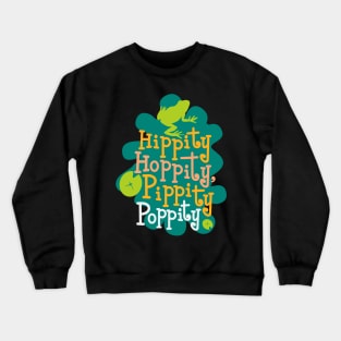 Hippity Hoppity Pippity Poppity Crewneck Sweatshirt